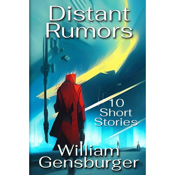 Distant Rumors: 10 Short Stories, (Paperback)