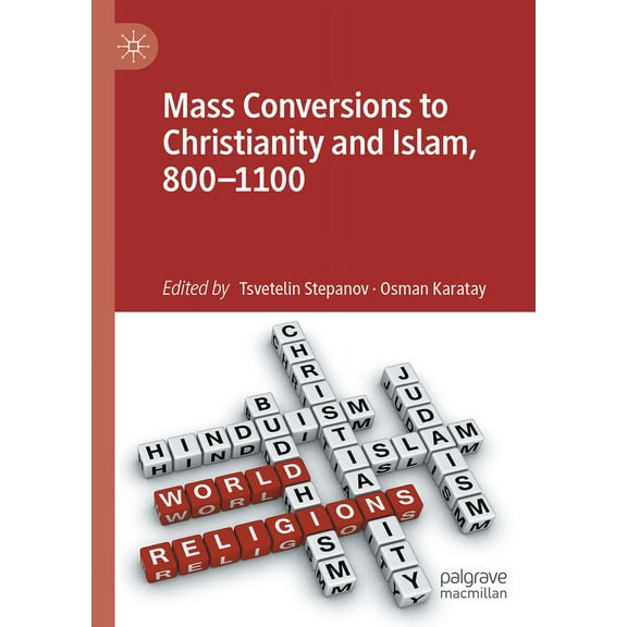 Mass Conversions to Christianity and Islam, 800-1100, (Hardcover)