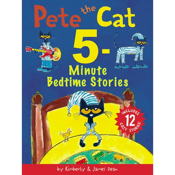 Pre-Owned Pete the Cat: 5-Minute Bedtime Stories: 12 Bedtime Stories in 1 Book (Hardcover) 0063297744 9780063297746