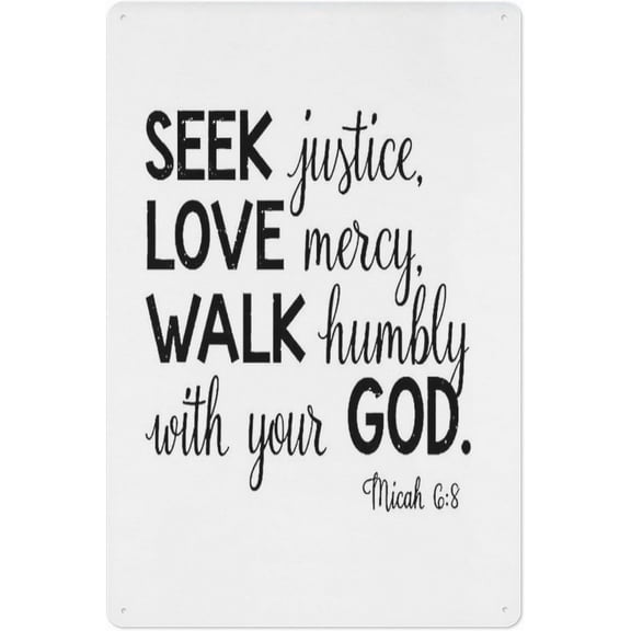 8 x 12 in Metal Tin Sign - Seek Justice Love Mercy Walk Humbly With Your God Metal Tin Sign 8x12 Inch Bible Verse Wall Art Metal Plaque for Living Room or Church Decor