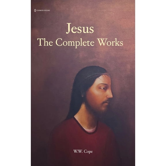 Jesus: The Complete Works, (Hardcover)