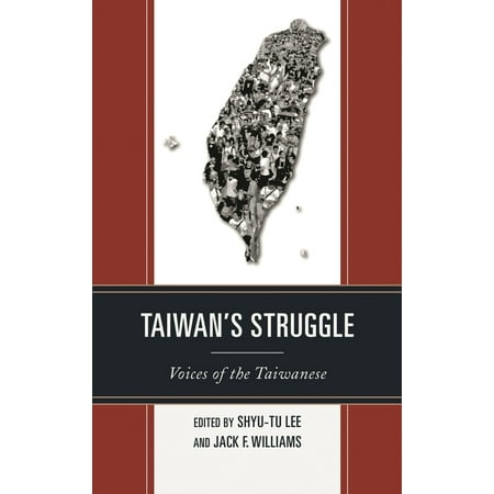 Taiwan s Struggle: Voices of the Taiwanese (Paperback)
