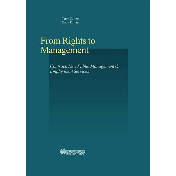 Studies in Employment and Social Policy From Rights to Management: Contract, New Public Management and Employment Services, (Hardcover)