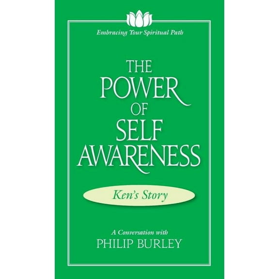 Embracing Your Spiritual Path The Power of Self Awareness: A Conversation with Philip Burley, (Paperback)