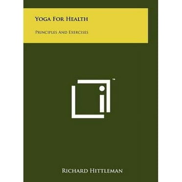 Yoga For Health: Principles And Exercises (Hardcover)