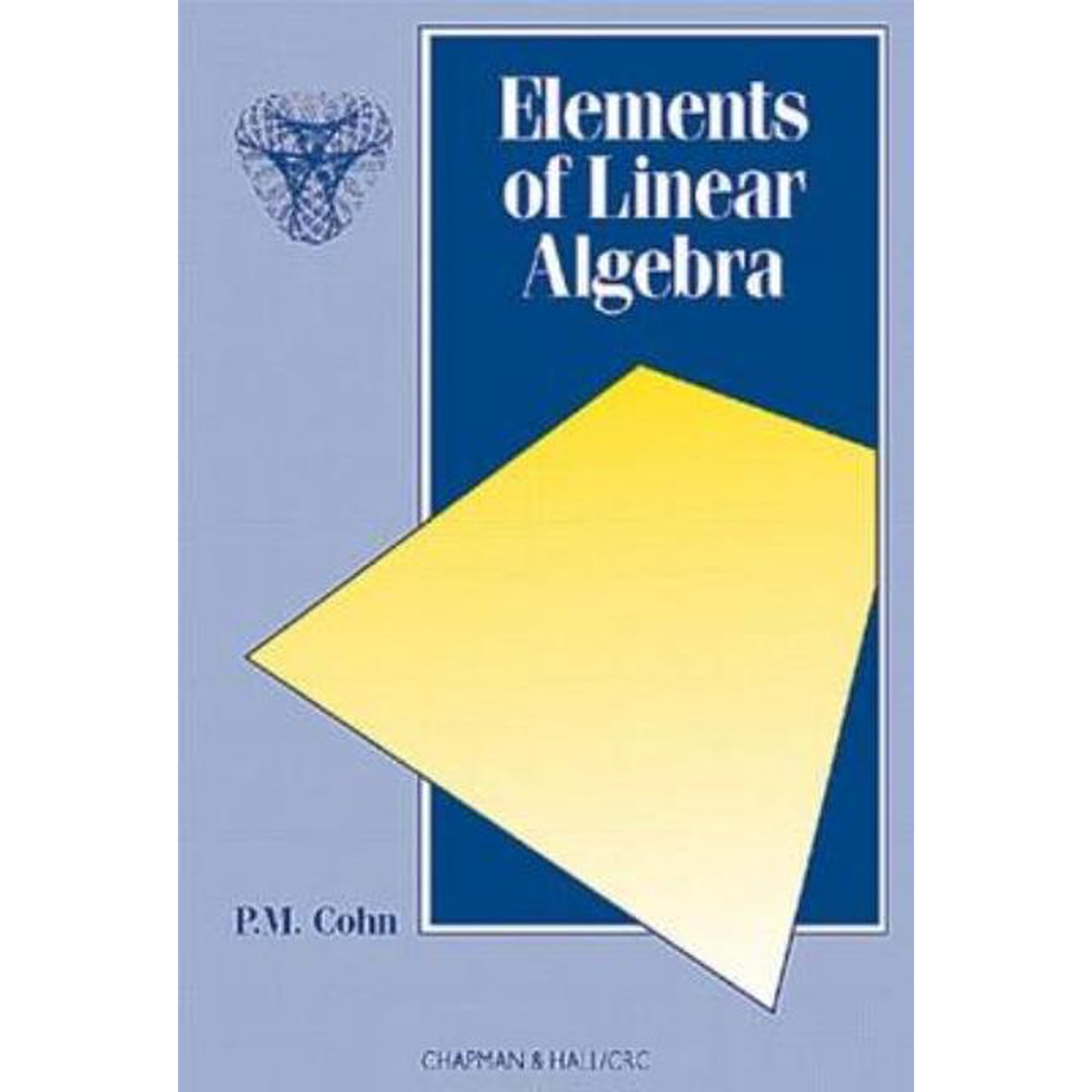 Chapman Hall/CRC Mathematics Elements of Linear Algebra (Paperback)
