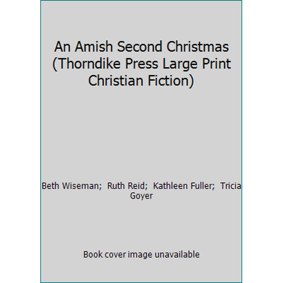 Pre-Owned An Amish Second Christmas (Thorndike Press Large Print Christian Fiction) (Hardcover) 1410475220 9781410475220