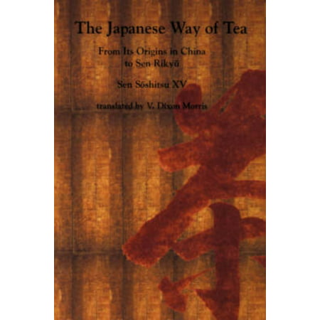 La voie japonaise de thé: de ses origines en Chine à Sen Rikyu