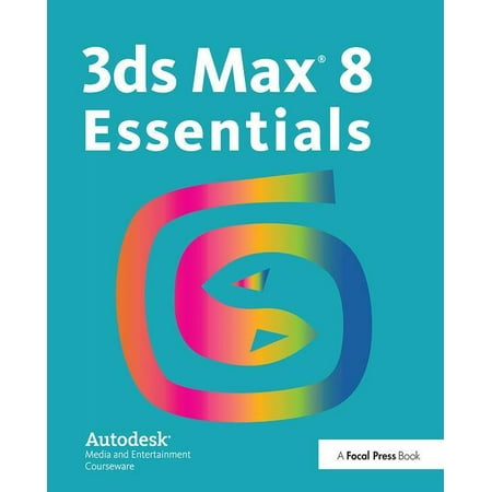 3ds Max 8 Essentials: Autodesk Media and Entertainment Courseware (Hardcover)