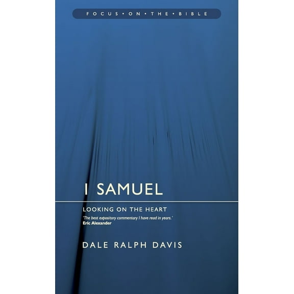 Focus on the Bible 1 Samuel: Looking on the Heart, (Paperback)