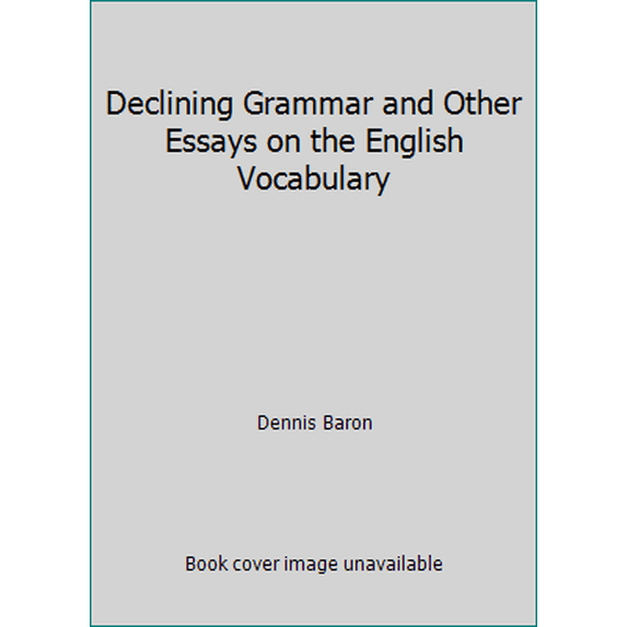 Pre-Owned Declining Grammar and Other Essays on the English Vocabulary (Paperback) 0814110738 9780814110737