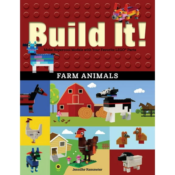 Build It! Build It! Farm Animals: Make Supercool Models with Your Favorite Lego(r) Parts, Book 8, (Paperback)