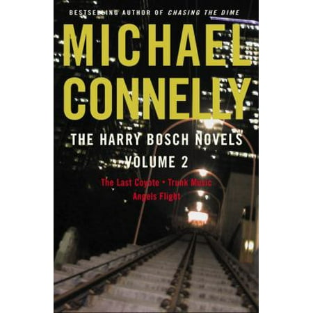 The Harry Bosch Novels: The Last Coyote, Trunk Music, & Angels Flight