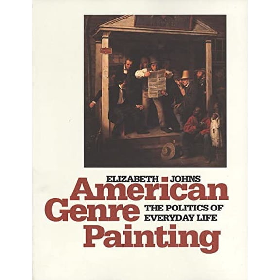 Pre-Owned American Genre Painting : The Politics of Everyday Life (Paperback)