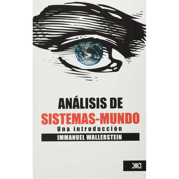 Libro Analisis De Sistemasmundo: Una Introduccion Tapa Blanda, Autor Immanuel Wallerstein, Editorial Siglo Xxi
