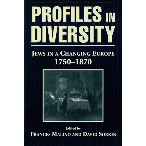 Profiles in Diversity: Jews in a Changing Europe, 1750-1870, (Paperback)