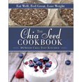 thumbnail image 2 of The Chia Seed Cookbook : Eat Well, Feel Great, Lose Weight (Hardcover), 2 of 2