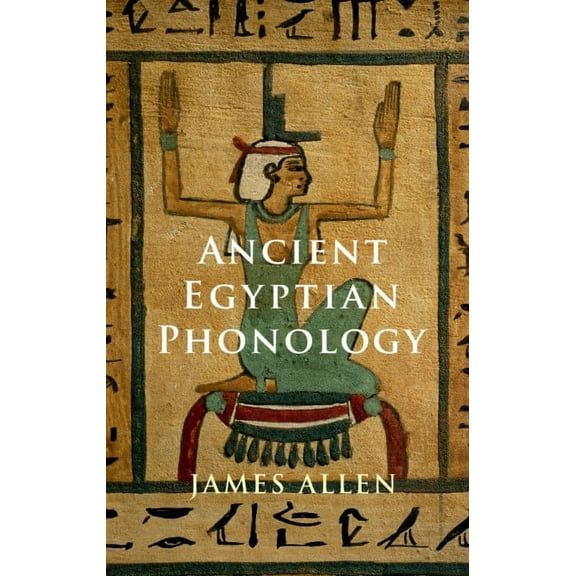 Ancient Egyptian Phonology, (Paperback)
