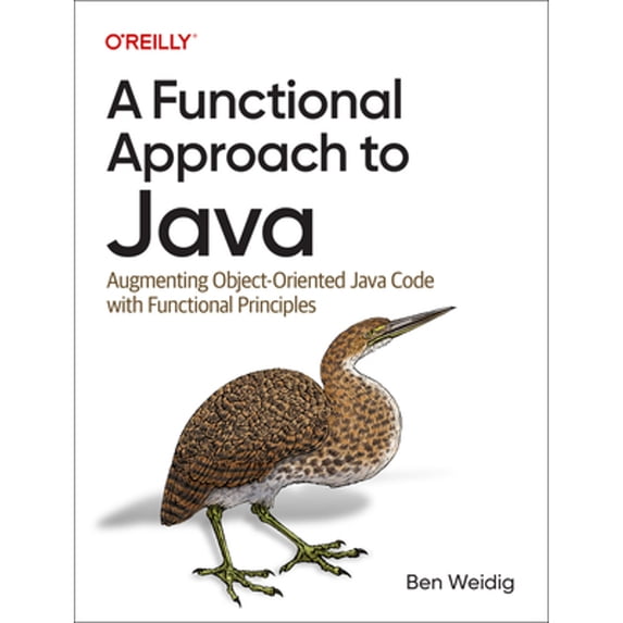 Pre-Owned A Functional Approach to Java: Augmenting Object-Oriented Java Code with Functional Principles (Paperback) by Ben Weidig
