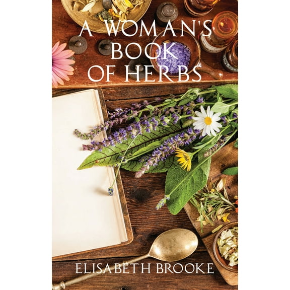 A Woman's Book of Herbs, (Paperback)
