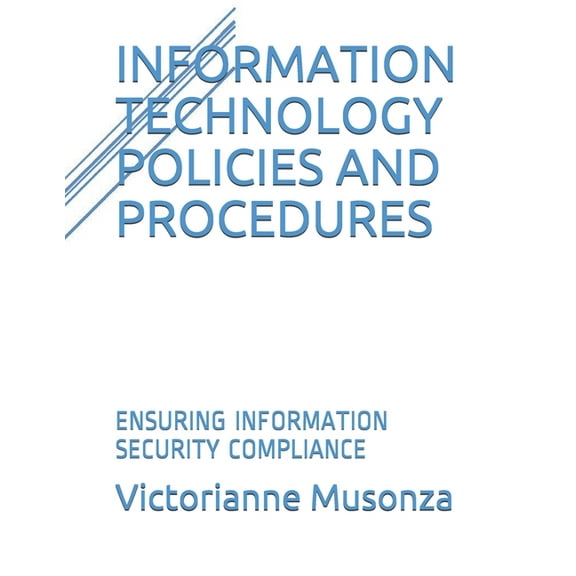 Information Technology Polices and Procedures : Ensuring Information Security Compliance (Paperback)