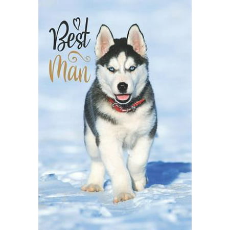 Best Man: Husky Dog Breed Book - Adorable Notebook Journal Diary for Kids or Dog Lovers Gift Lined Pages with Cute Dog Motifs (Best Large Dog Breeds For Kids)