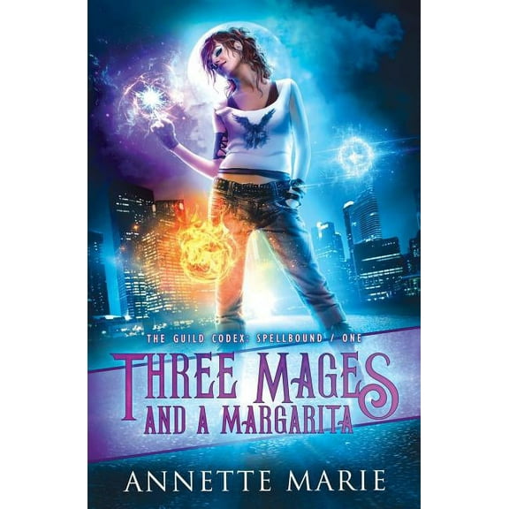 Guild Codex: Spellbound Three Mages and a Margarita, Book 1, (Paperback)