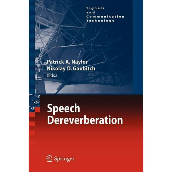 Signals and Communication Technology Speech Dereverberation, (Paperback)