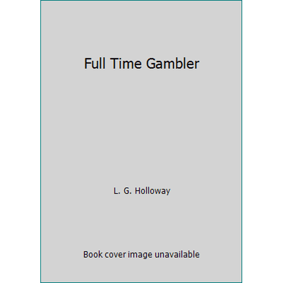 Pre-Owned Full Time Gambler (Paperback) 156980219X 9781569802199