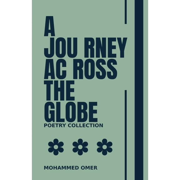 Poetry Collection: A Journey Across The Globe, (Paperback)