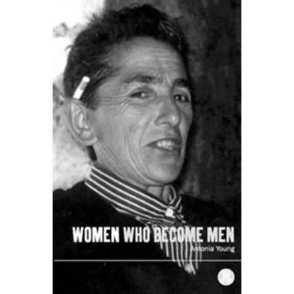 Dress, Body, Culture Women Who Become Men: Albanian Sworn Virgins, (Hardcover)