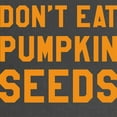 thumbnail image 2 of CafePress - Don'T Eat Pumpkin Seeds Maternity T Shirt - Maternity Dark T-Shirt, 2 of 3