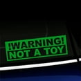 thumbnail image 1 of Warning Not a Toy - Vinyl Decal - Choose Color - [YELLOW GREEN], 1 of 1