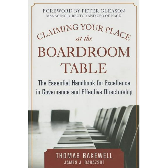 Claiming Your Place at the Boardroom Table: The Essential Handbook for Excellence in Governance and Effective Directorsh, (Hardcover)