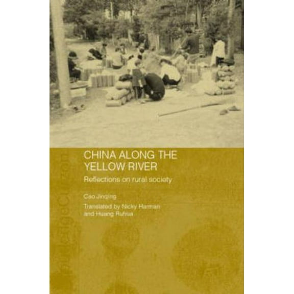 Routledge Studies on the Chinese Economy China Along the Yellow River: Reflections on Rural Society, (Hardcover)
