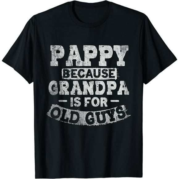 Pappy Parce Que Grand-Papa, C'est pour les Vieux Gars T-Shirt Drôle pour la Fête des Pères
