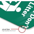 thumbnail image 4 of Aluminum Please Don't Litter Help Keep Your Community Clean Sign 8 x 12 Inches Aluminum Warning Metal Signs, Indoor or Outdoor Use for Home Business, UV Protected & Waterproof, 4 of 5