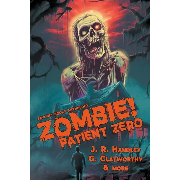 Bayonet Books Anthology Zombie! Patient Zero, Book 9, (Paperback)