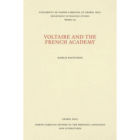 North Carolina Studies in the Romance La Voltaire and the French Academy, Book 163, (Paperback)