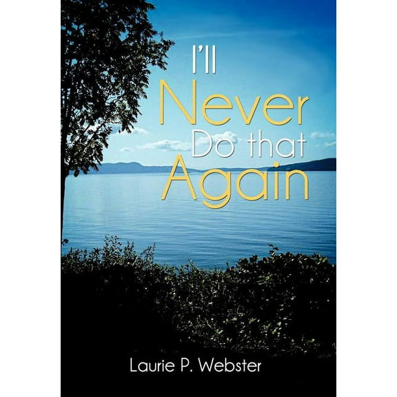 I'll Never Do That Again (Hardcover)