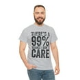 thumbnail image 5 of There's a 99% Chance I Don't Care Shirt - Funny Indifferent Gift - ID: 329, 5 of 7