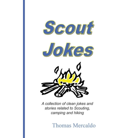 Scout Jokes: A Collection of Clean Jokes and Stories Related to Scouting, Camping, and Hiking, (Paperback)