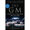 The GM : A Football life, a Final Season, and a Last Laugh (Paperback)