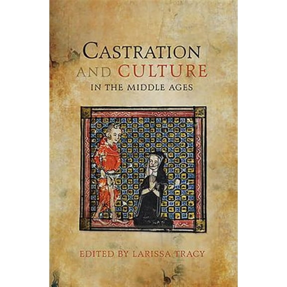 Pre-Owned Castration and Culture in the Middle Ages (Paperback)