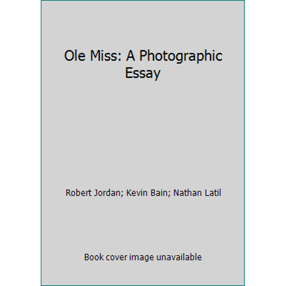 Pre-Owned Ole Miss: A Photographic Essay (Hardcover) 1936946203 9781936946204