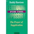thumbnail image 1 of Pre-Owned Petitioning for the Impossible: The Prayer of Supplication (Paperback) 0892749008 9780892749003, 1 of 1