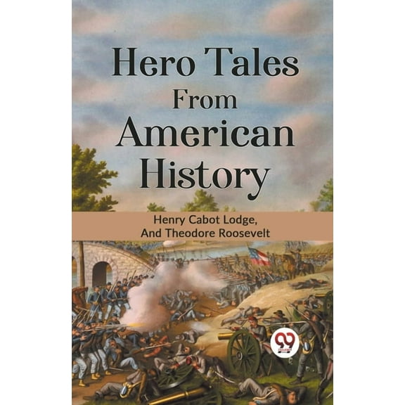 Hero Tales from American History, (Paperback)