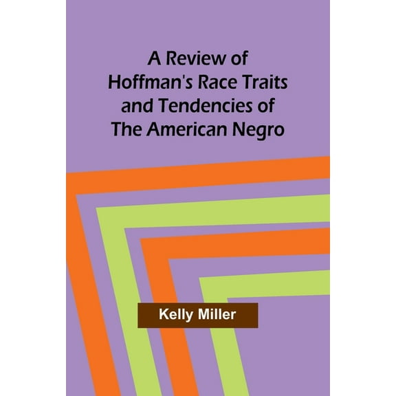 A Review of Hoffman's Race Traits and Tendencies of the American Negro, (Paperback)
