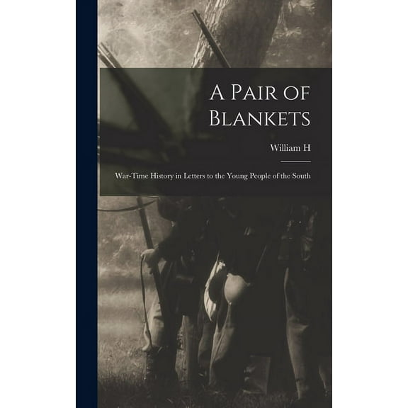 A Pair of Blankets; War-time History in Letters to the Young People of the South (Hardcover)