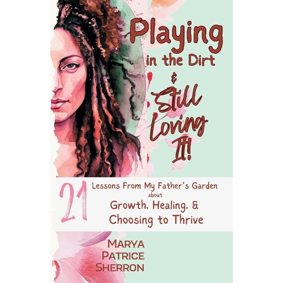 Playing in the Dirt & Still Loving It!, (Paperback)